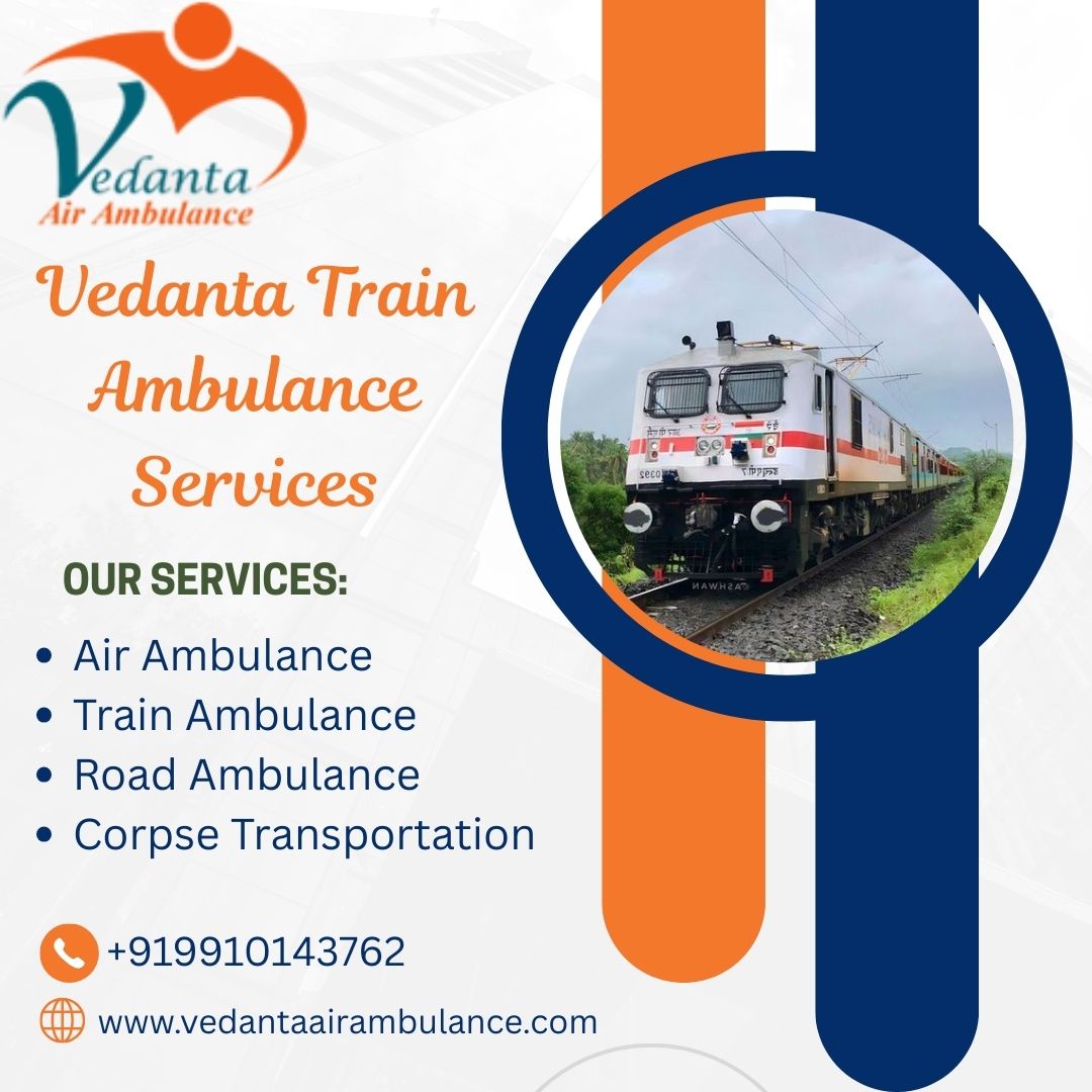 Vedanta Train Ambulance takes care of all patients’ needs throughout the shifting