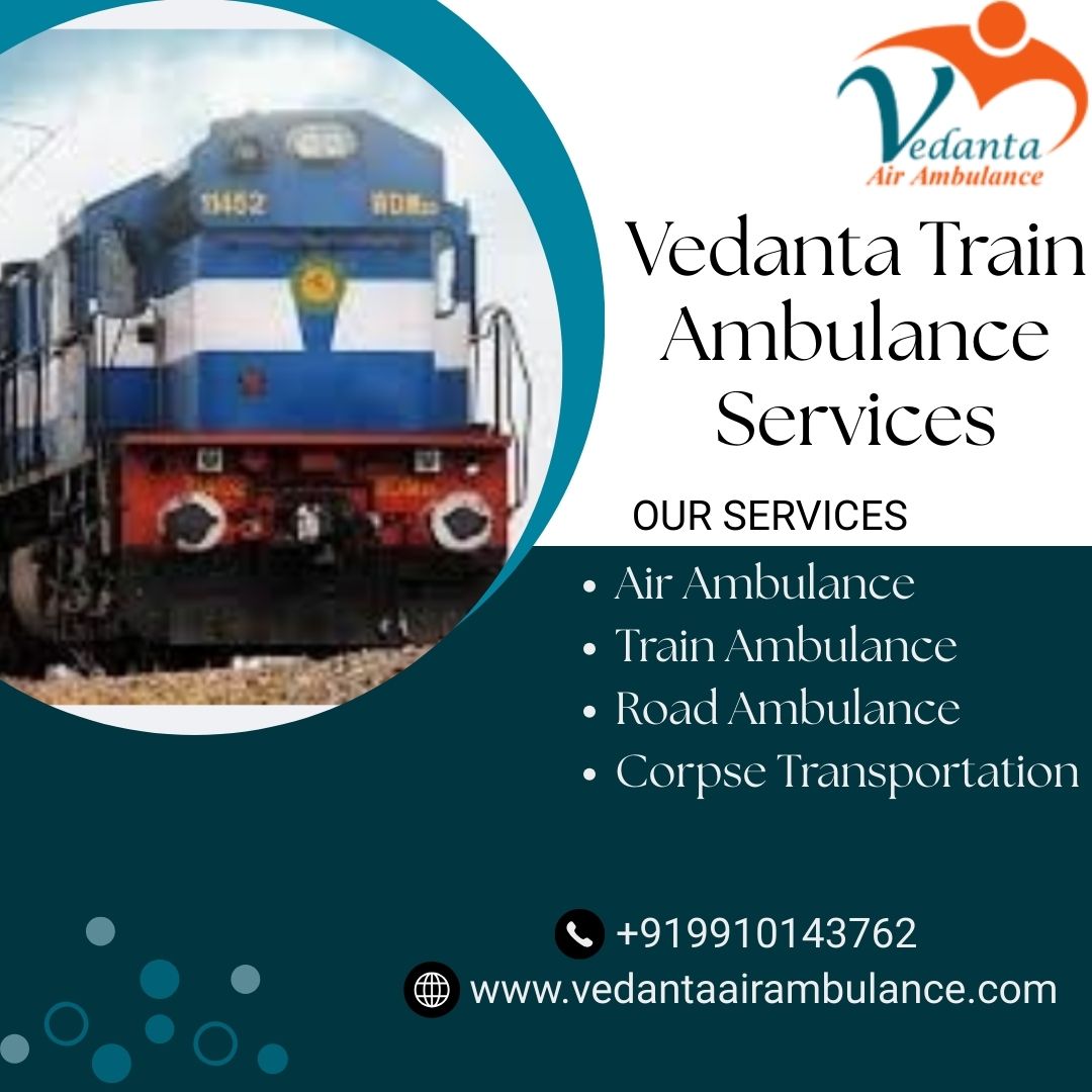 Vedanta Train Ambulance Service provides quick medical care with full aid