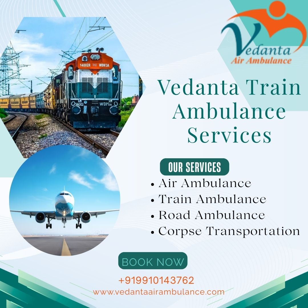 Hire Vedanta Train Ambulance service in Kochin with high-tech medical facilities