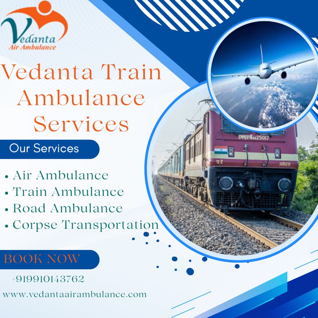 Book Vedanta Train Ambulance Service in Malda Town for Fast Transfer of Your Patient