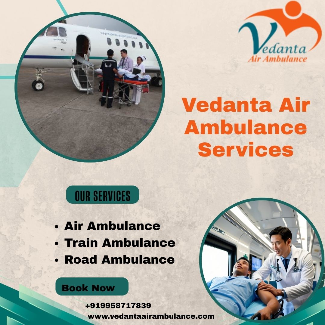 Vedanta Air Ambulance Service in Siliguri at a reasonable price