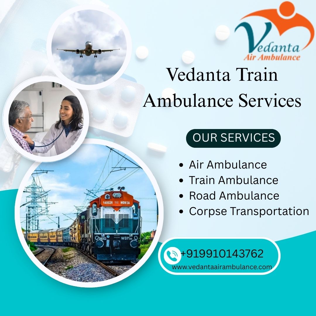 Vedanta Train Ambulance Service in Ernakulam, lower-cost with high-tech facility