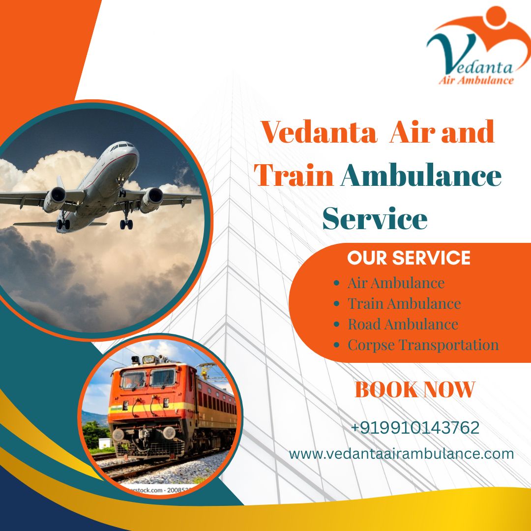 Choose Vedanta Air Ambulance in Patna for Safe and Efficient Patient Transportation