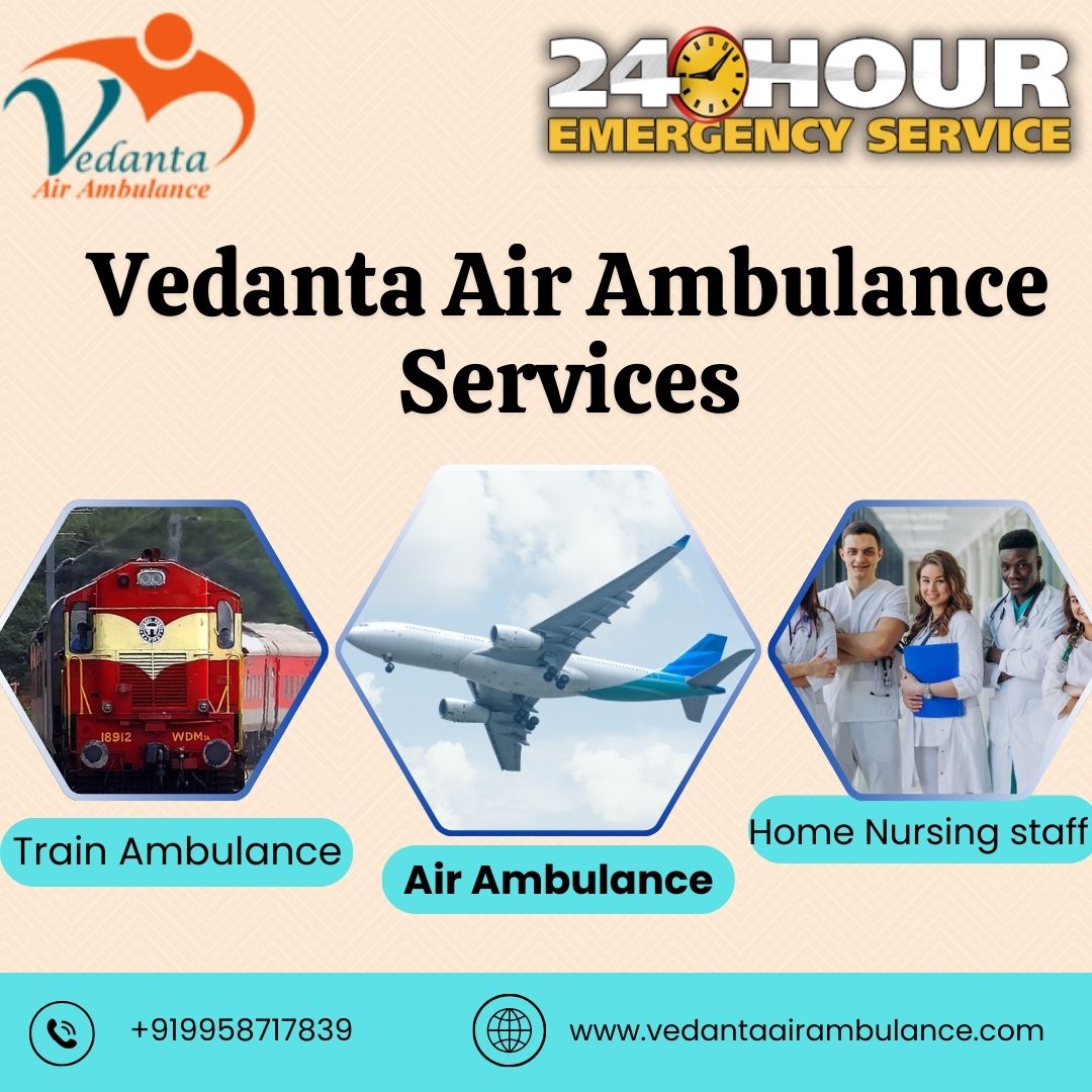Get the Best Healthcare in Delhi with Vedanta Air Ambulance Services for Emergency Transfers