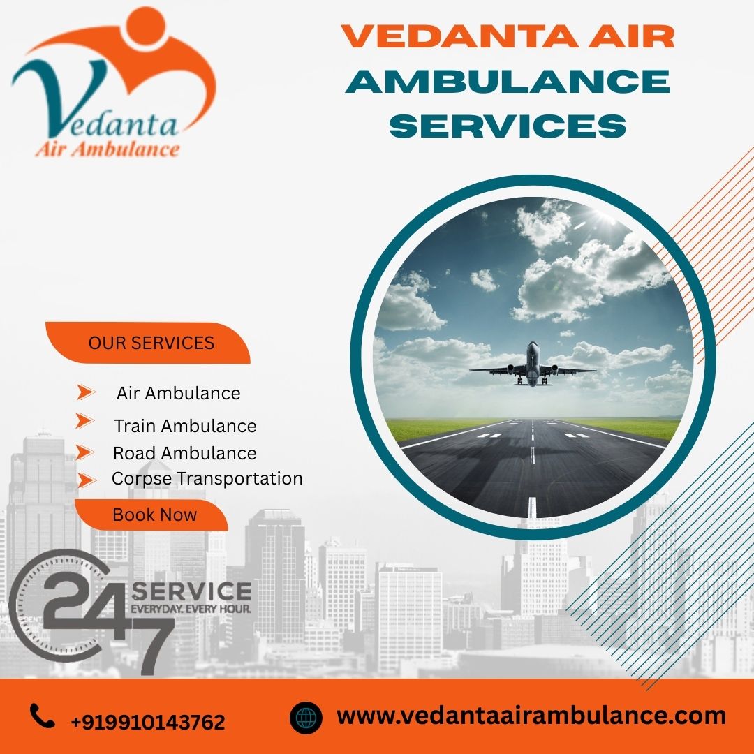 Vedanta Air Ambulance in Bangalore Provides Life-Saving Services without Delay