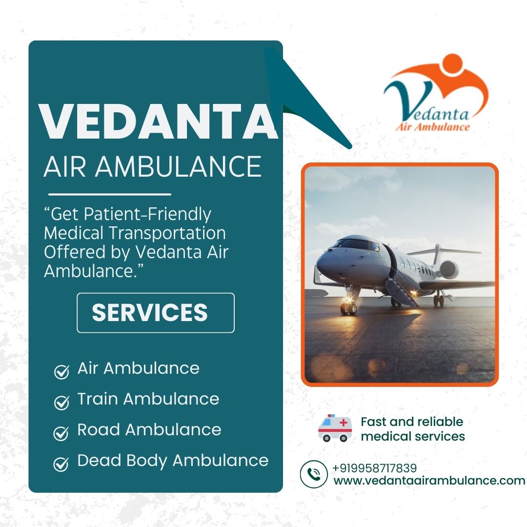 Medical Transfers in Guwahati are Easily Facilitated by Vedanta Air Ambulance