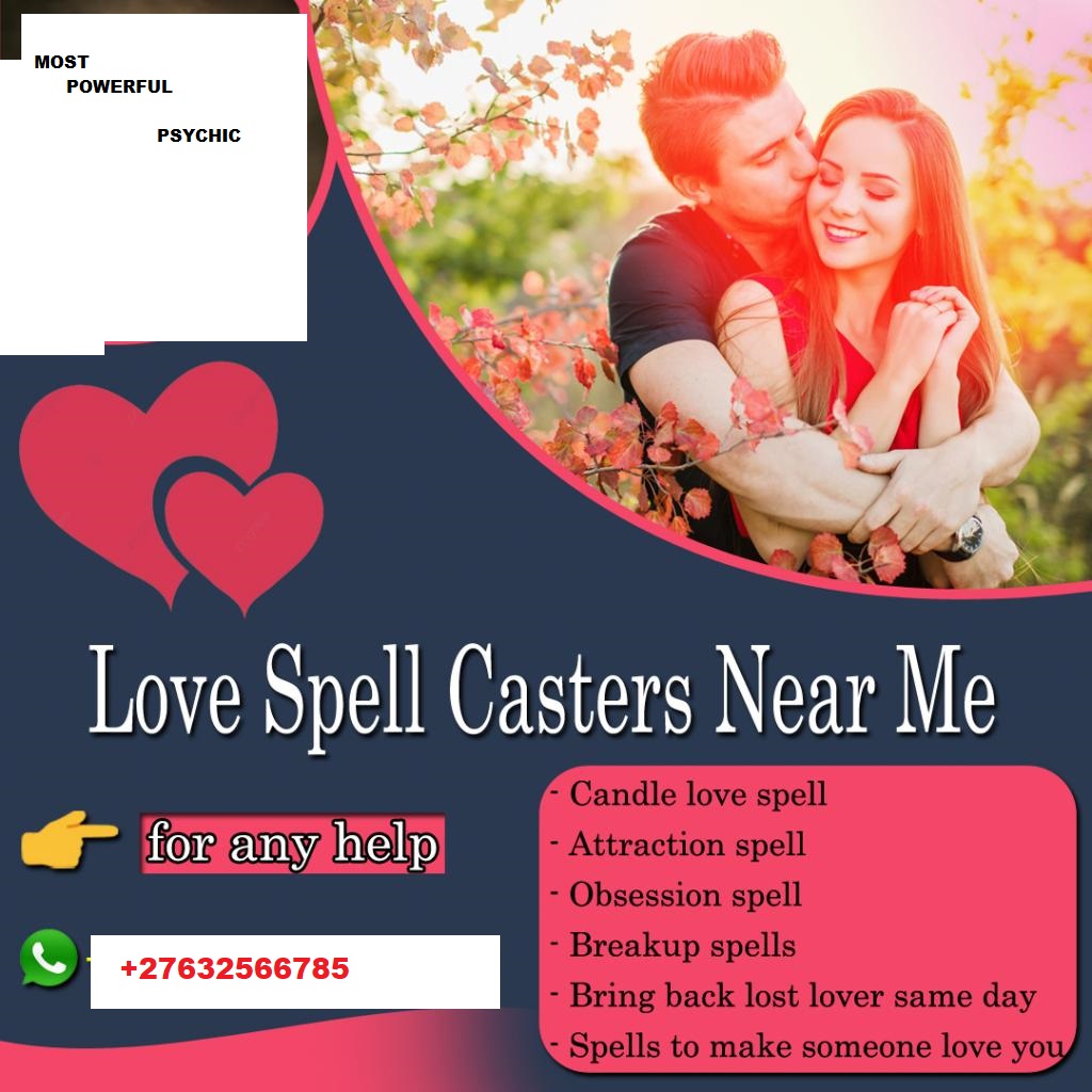 Psychic Lost Love Spells caster Cell @ +27632566785 Spiritual healer For Lost Love Solutions.