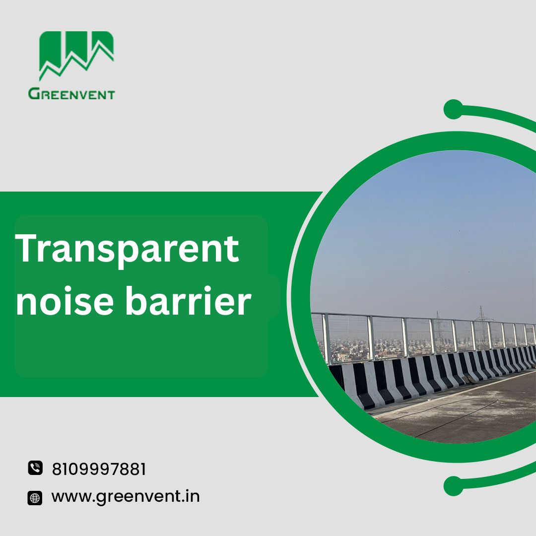 Best Transparent Noise Barriers Manufacturer