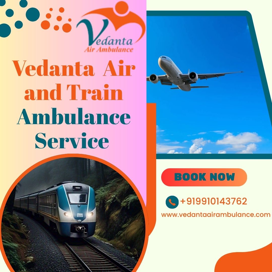Hire Vedanta Train Ambulance Service in Malda Town at a Genuine Charge