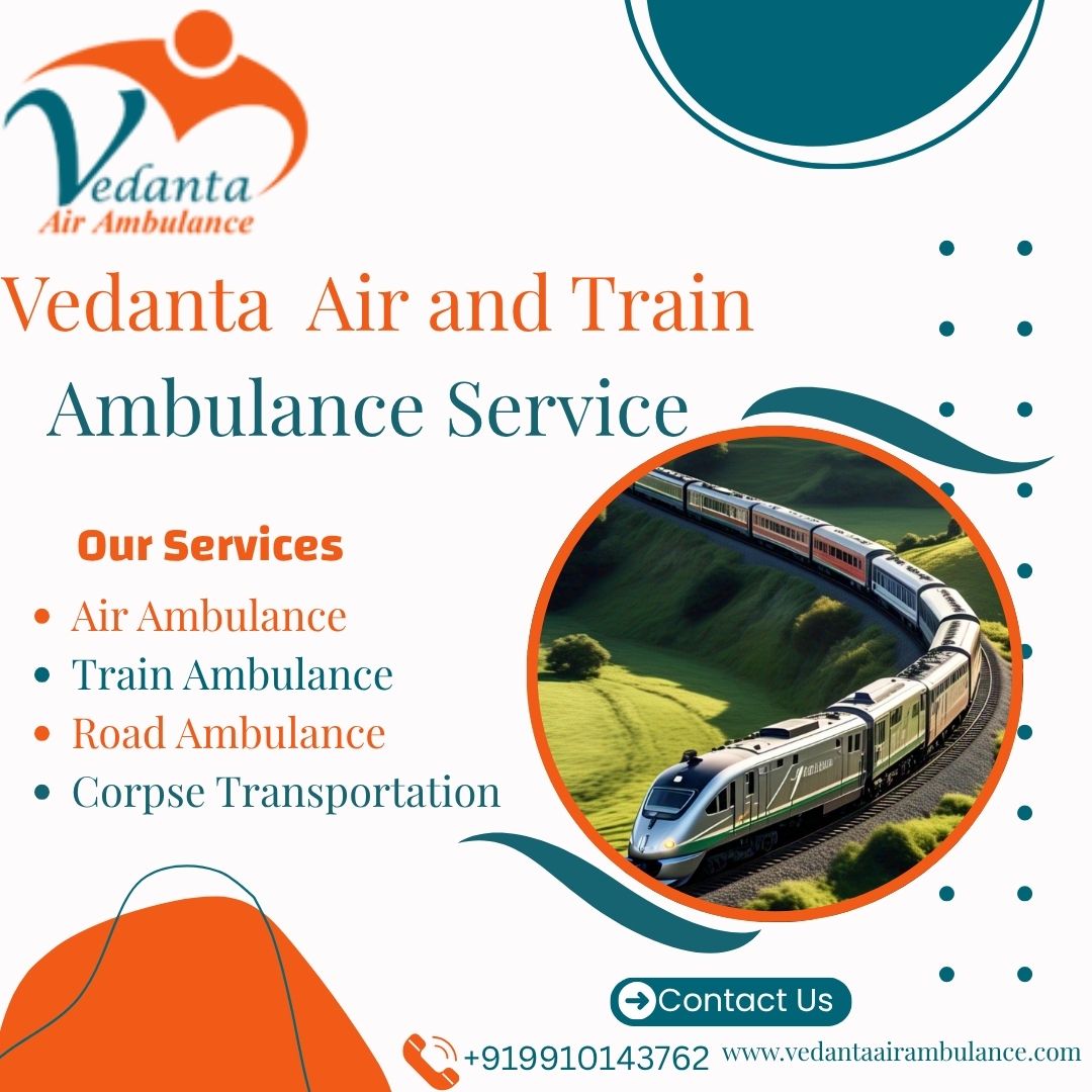 Vedanta Train Ambulance Services in Malda Town offers high-quality patient transfer facilities