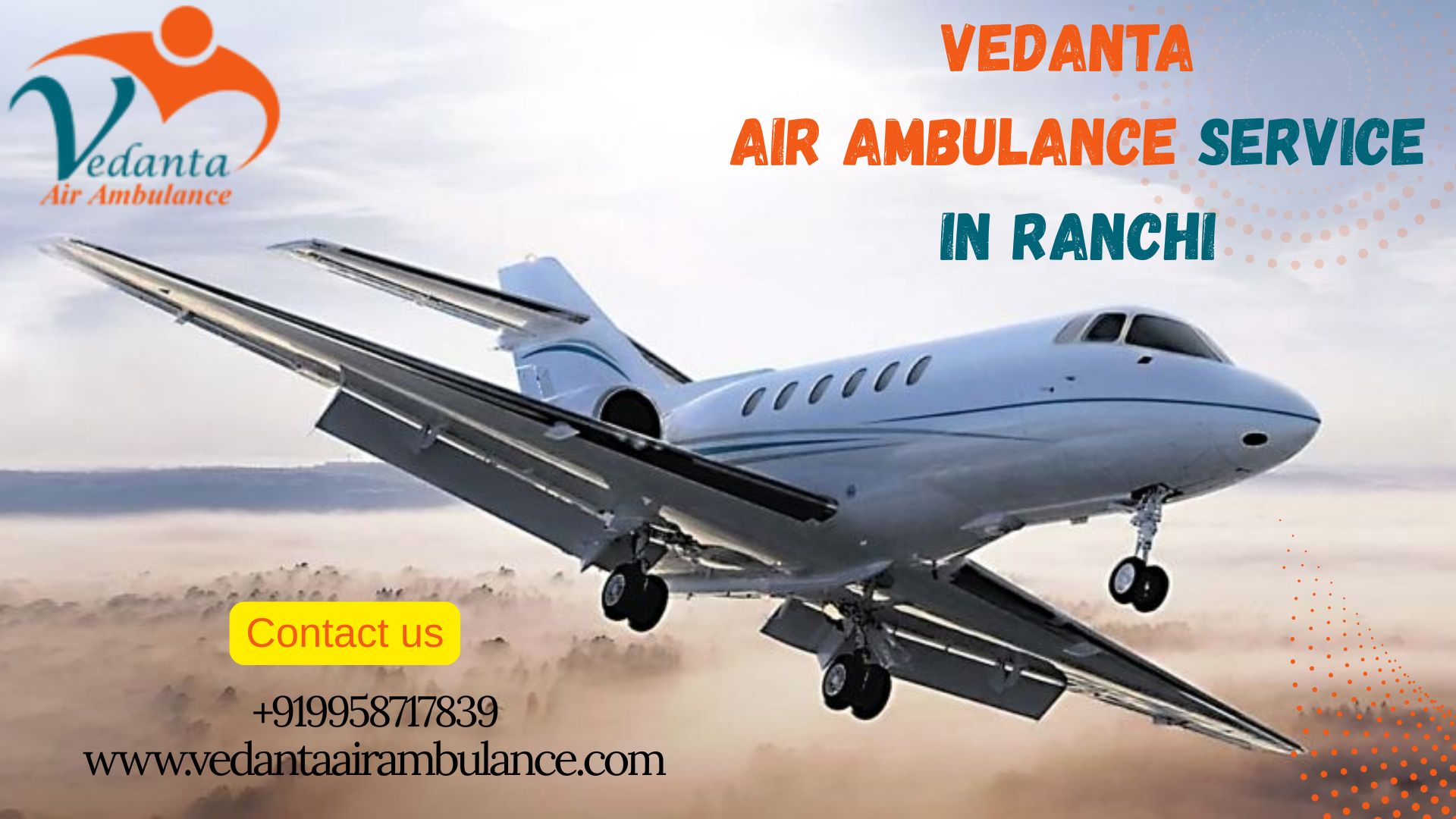 Vedanta Air Ambulance in Ranchi Makes Travel Easier without Stress for Families