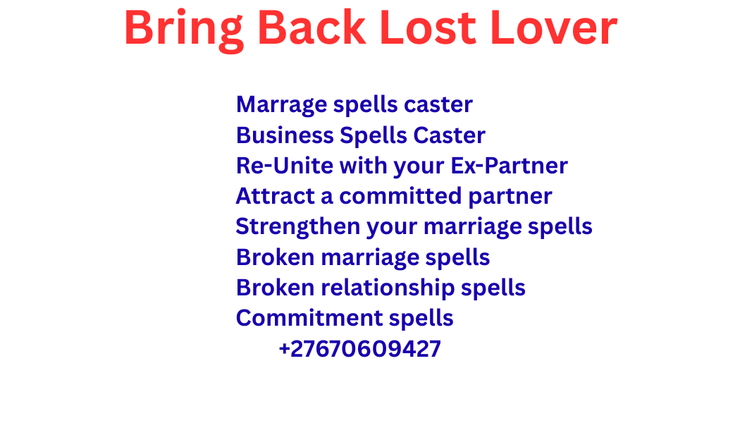 Love spells caster +27670609427 Arcadia,Alan Manor,Alberton,Alberton city,Alexandra,AllandaleAllen Groove,Arcadia,Atlasville,Atteridgeville,Auckland Park,Austin View,Bedfordview