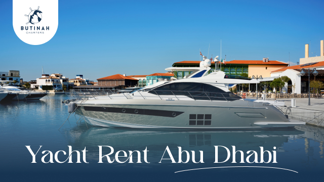Charter Yacht Rentals in Abu Dhabi – Luxury Private Yacht Experience