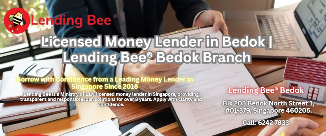 Lending Bee® Bedok Branch | Licensed Money Lender in Bedok Singapore