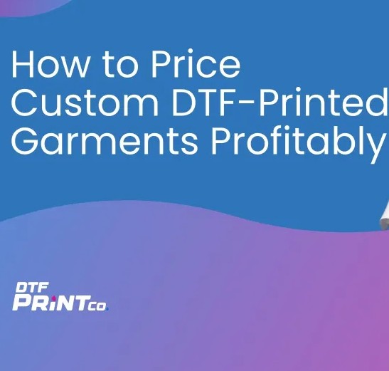 Custom DTF-Printed Garments Profitably – DTF PrintCo