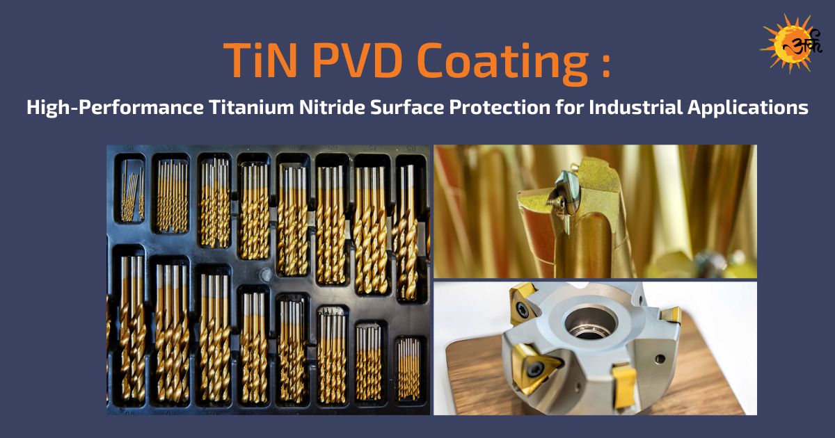 TiN PVD Coating | High-Performance Titanium Nitride Coating for Industrial Applications